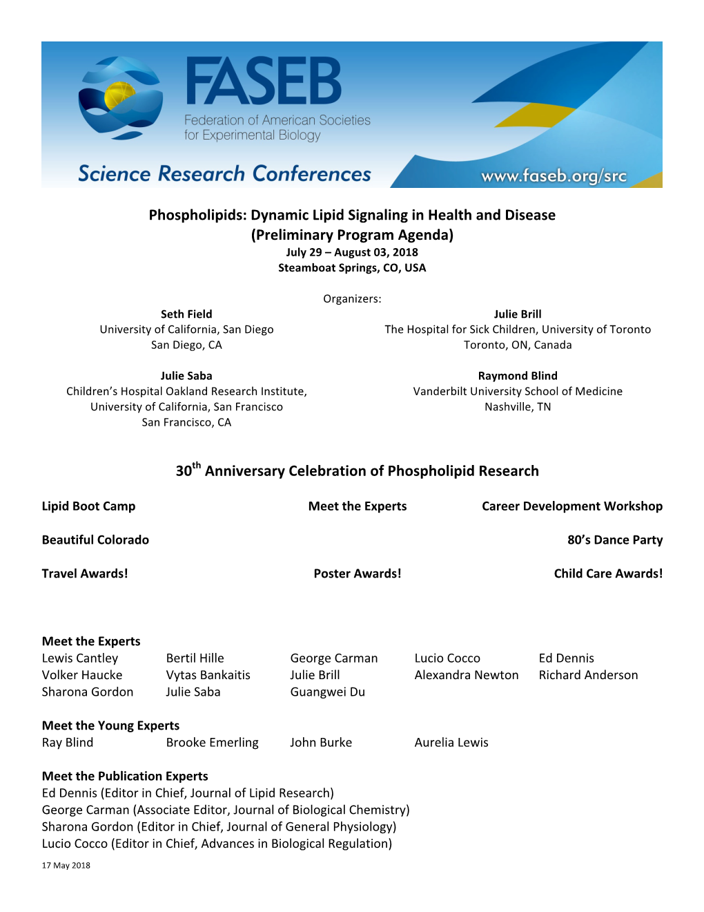 Phospholipids: Dynamic Lipid Signaling in Health and Disease (Preliminary Program Agenda) July 29 – August 03, 2018 Steamboat Springs, CO, USA