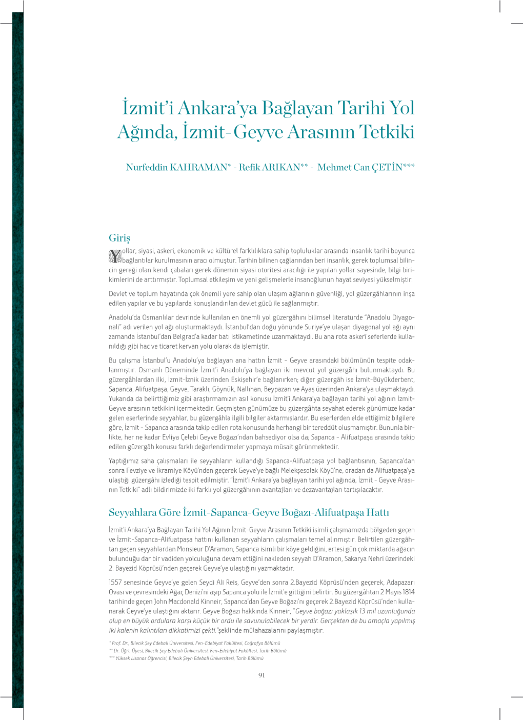 İzmit'i Ankara'ya Bağlayan Tarihi Yol Ağında, İzmit-Geyve Arasının Tetkiki