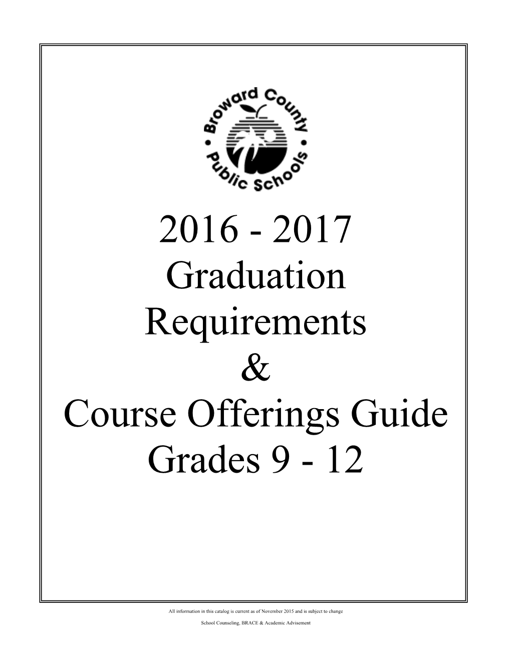 2016 - 2017 Graduation Requirements & Course Offerings Guide Grades 9 - 12