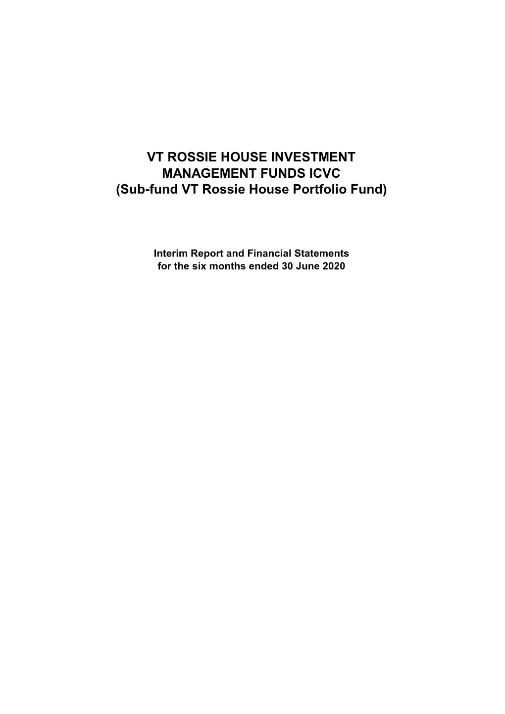 VT ROSSIE HOUSE INVESTMENT MANAGEMENT FUNDS ICVC (Sub-Fund VT Rossie House Portfolio Fund)