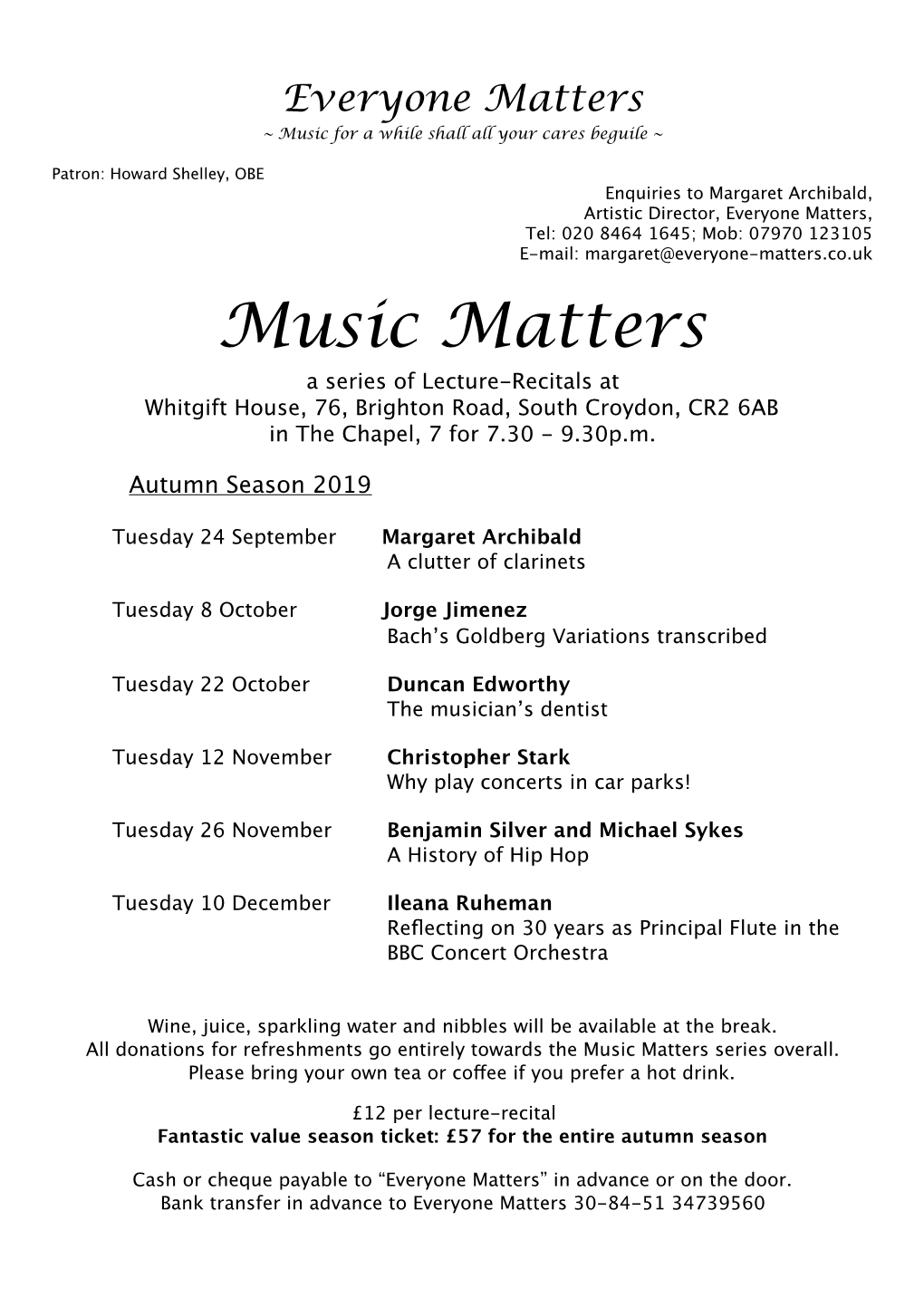 Music Matters a Series of Lecture-Recitals at Whitgift House, 76, Brighton Road, South Croydon, CR2 6AB in the Chapel, 7 for 7.30 - 9.30P.M