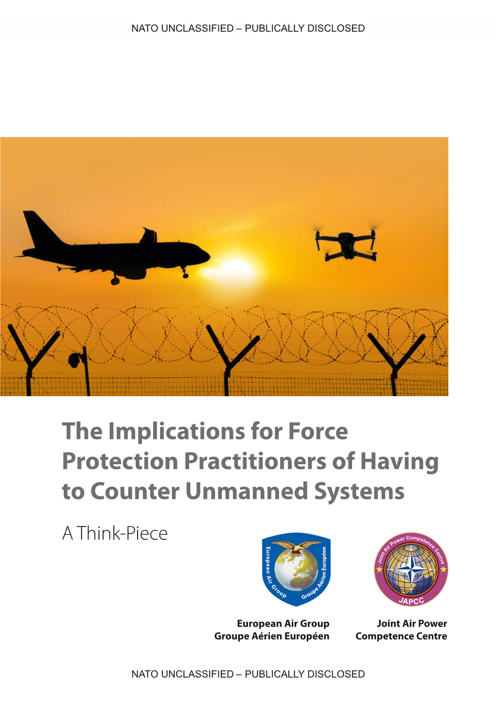 Think-Piece on the Implications for Force Protection Practitioners of Having to Counter Unmanned Systems