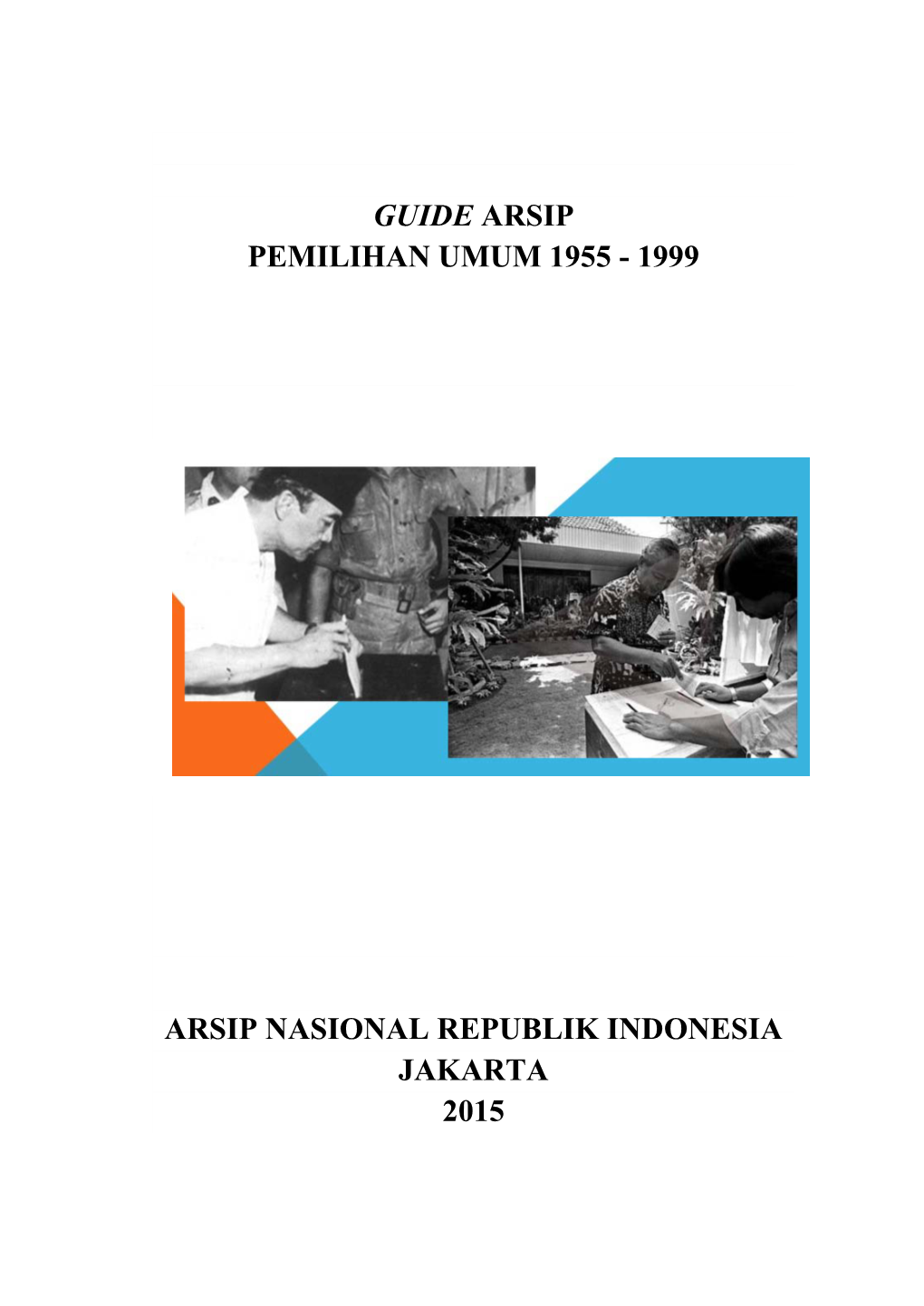 Guide Arsip Pemilihan Umum 1955 - 1999