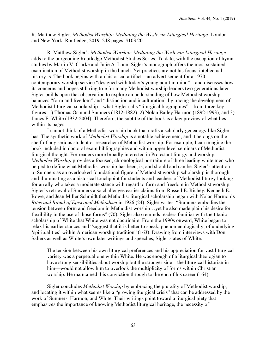 63 R. Matthew Sigler. Methodist Worship: Mediating the Wesleyan Liturgical Heritage. London and New York: Routledge, 2019. 248 P