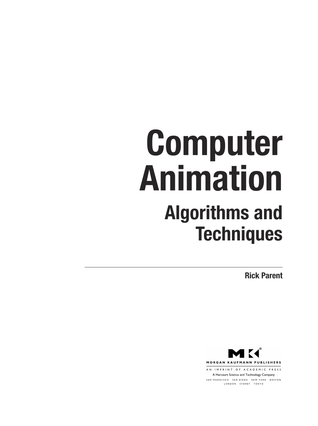 Computer Animation Algorithms and Techniques