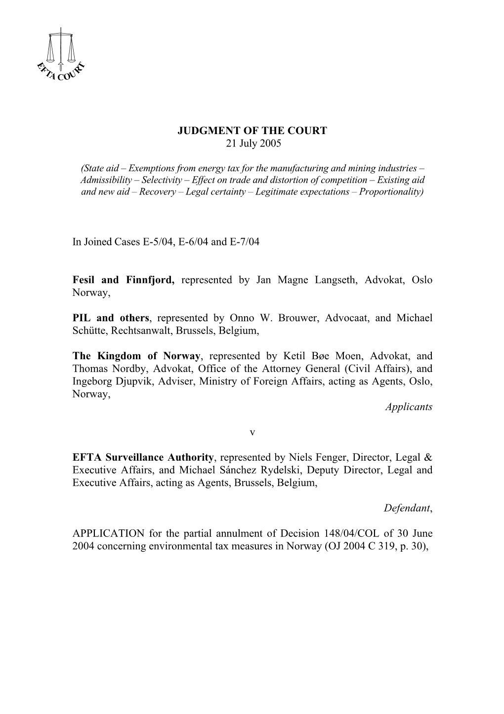 JUDGMENT of the COURT 21 July 2005 in Joined Cases E-5/04, E-6
