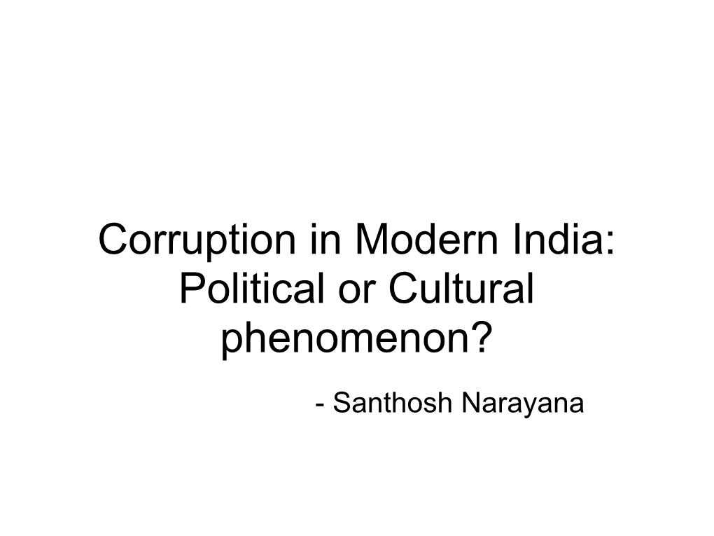 Corruption in Modern India: Political Or Cultural Phenomenon?