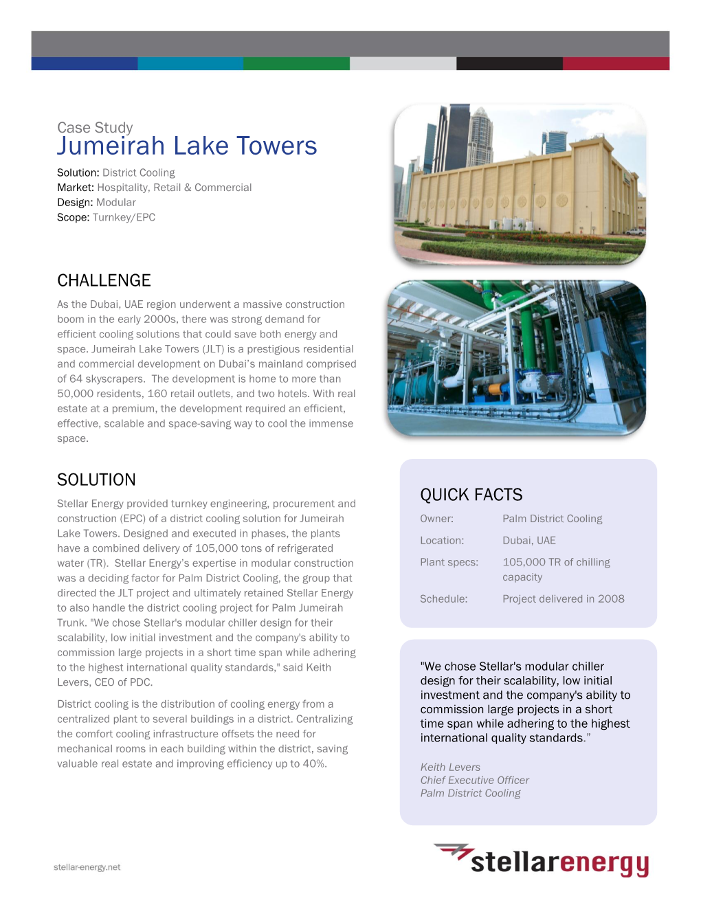 Jumeirah Lake Towers Solution: District Cooling Market: Hospitality, Retail & Commercial Design: Modular Scope: Turnkey/EPC