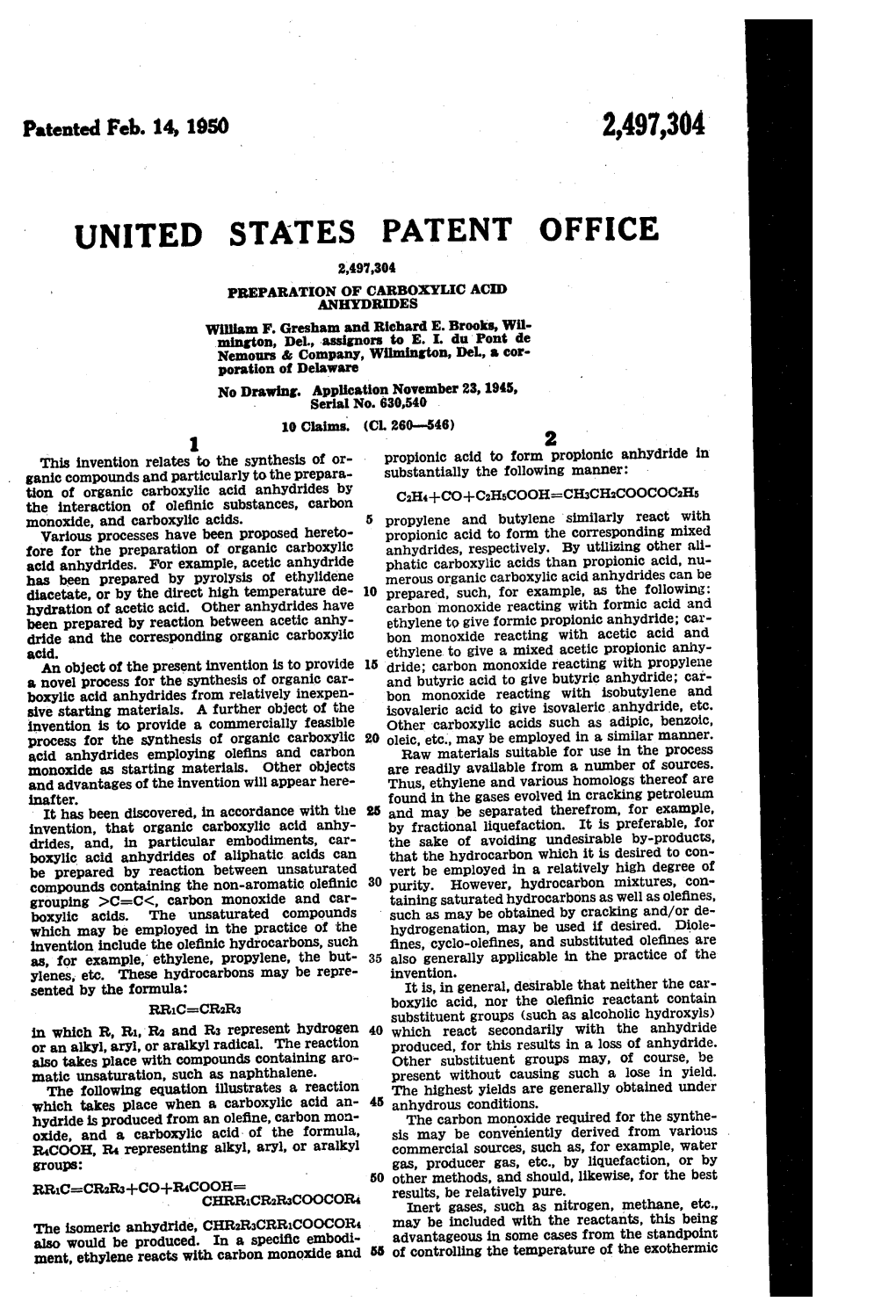 UNITED STATES PATENT OFFICE 2,497,304 PRE PARATION of CARBOXYLCAC) ANY ORDES William F