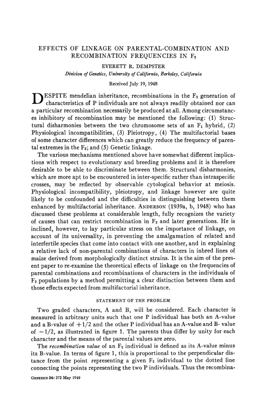 EFFECTS of LINKAGE on PARENTAL-COMBINATION and RECOMBINATION FREQUENCIES in Fz ESPITE Mendelian Inheritance, Recombinations in T