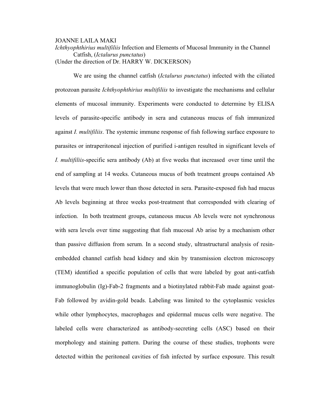 JOANNE LAILA MAKI Ichthyophthirius Multifiliis Infection and Elements of Mucosal Immunity in the Channel Catfish, (Ictalurus Punctatus) (Under the Direction of Dr