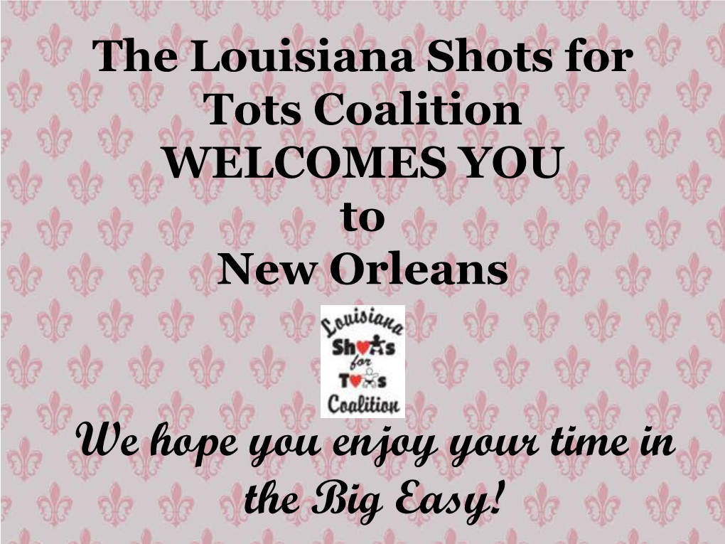 We Hope You Enjoy Your Time in the Big Easy! Opening Plenary