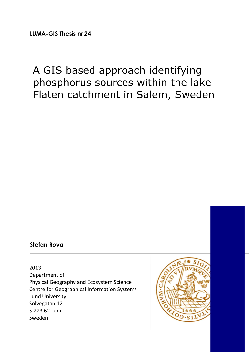 A Gis Based Approach Identifying Phosphorus Sources Within the Lake Flaten Catchment in Salem, Sweden