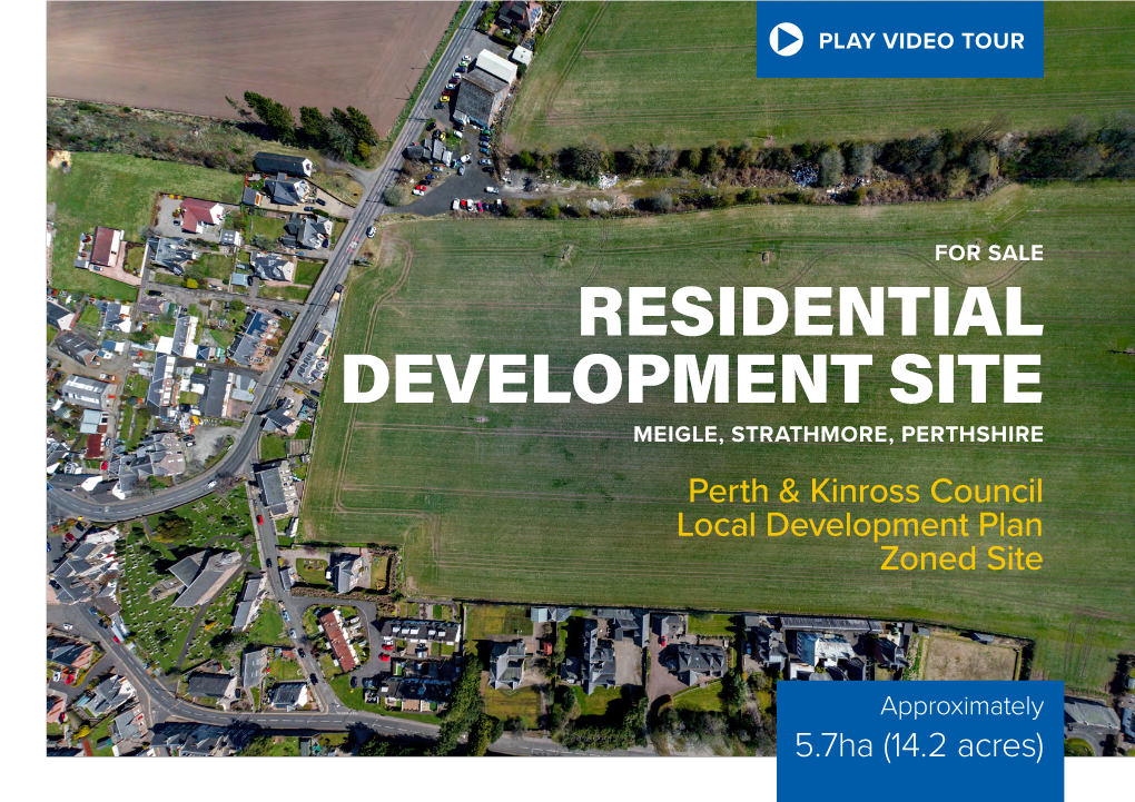 RESIDENTIAL DEVELOPMENT SITE MEIGLE, STRATHMORE, PERTHSHIRE Perth & Kinross Council Local Development Plan Zoned Site