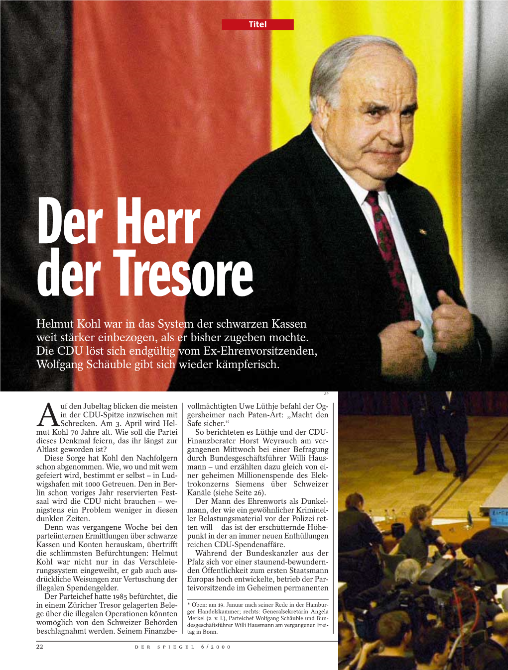 Helmut Kohl War in Das System Der Schwarzen Kassen Weit Stärker Einbezogen, Als Er Bisher Zugeben Mochte. Die CDU Löst Sich En