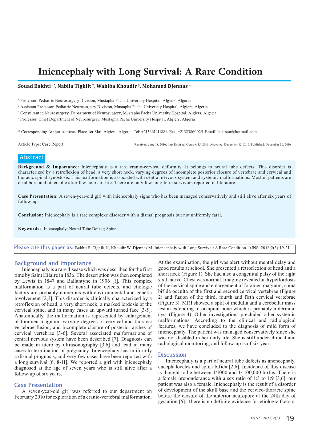 Iniencephaly with Long Survival: a Rare Condition Souad Bakhti 1*, Nabila Tighilt 2, Wahiba Khoudir 3, Mohamed Djennas 4