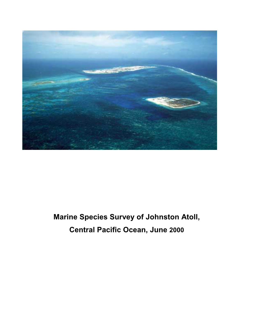 Marine Species Survey of Johnston Atoll, Central Pacific Ocean, June 2000 Marine Species Survey of Johnston Atoll, Central Pacific Ocean, June 2000