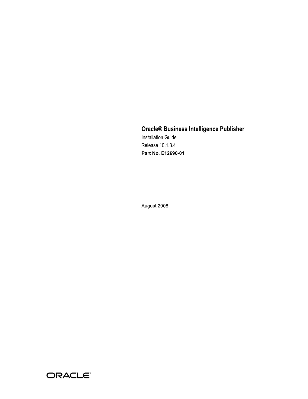 Oracle® Business Intelligence Publisher Installation Guide Release 10.1.3.4 Part No