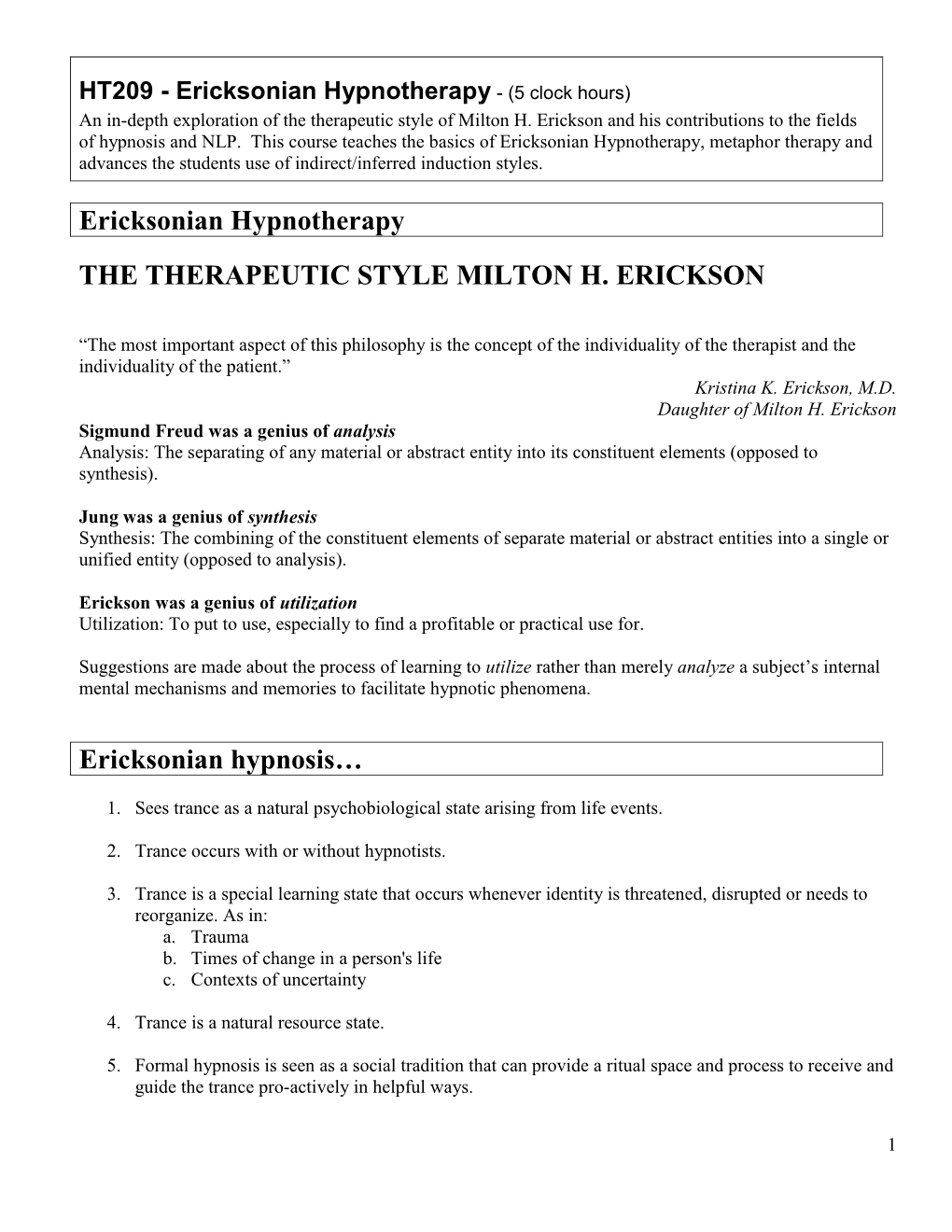 Ericksonian Hypnotherapy the THERAPEUTIC STYLE MILTON H. ERICKSON