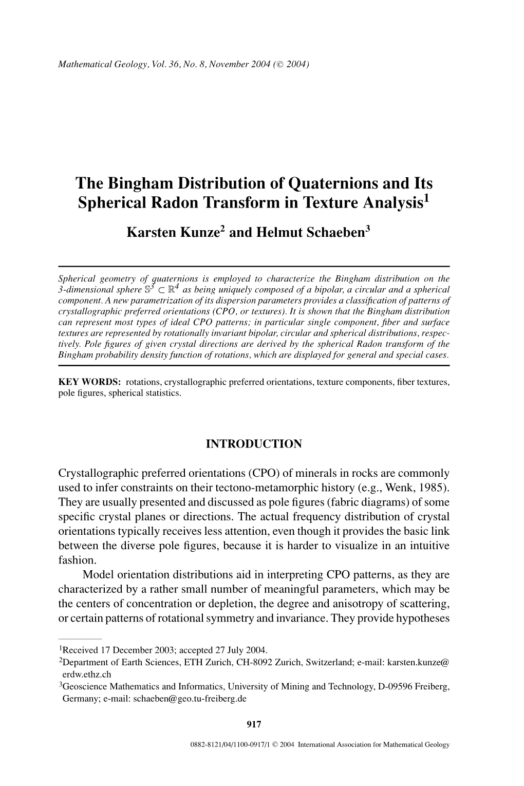 The Bingham Distribution of Quaternions and Its Spherical Radon Transform in Texture Analysis1 Karsten Kunze2 and Helmut Schaeben3