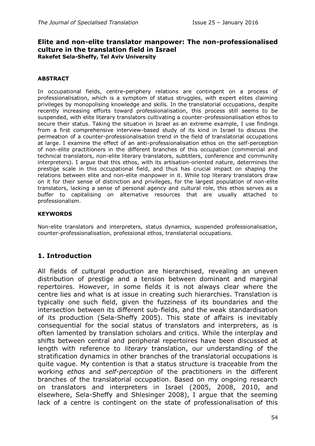 Elite and Non-Elite Translator Manpower: the Non-Professionalised Culture in the Translation Field in Israel Rakefet Sela-Sheffy, Tel Aviv University