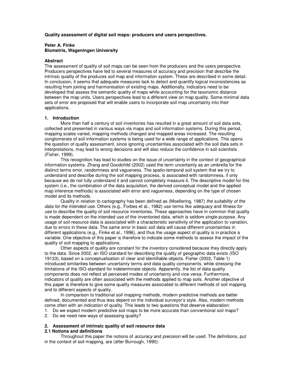 Quality Assessment of Digital Soil Maps: Producers and Users Perspectives. Peter A. Finke Biometris, Wageningen University Abstr