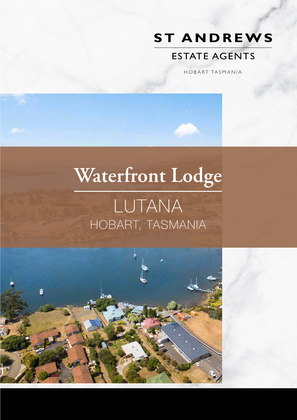Waterfront Lodge LUTANA HOBART, TASMANIA 2 3 the Opportunity