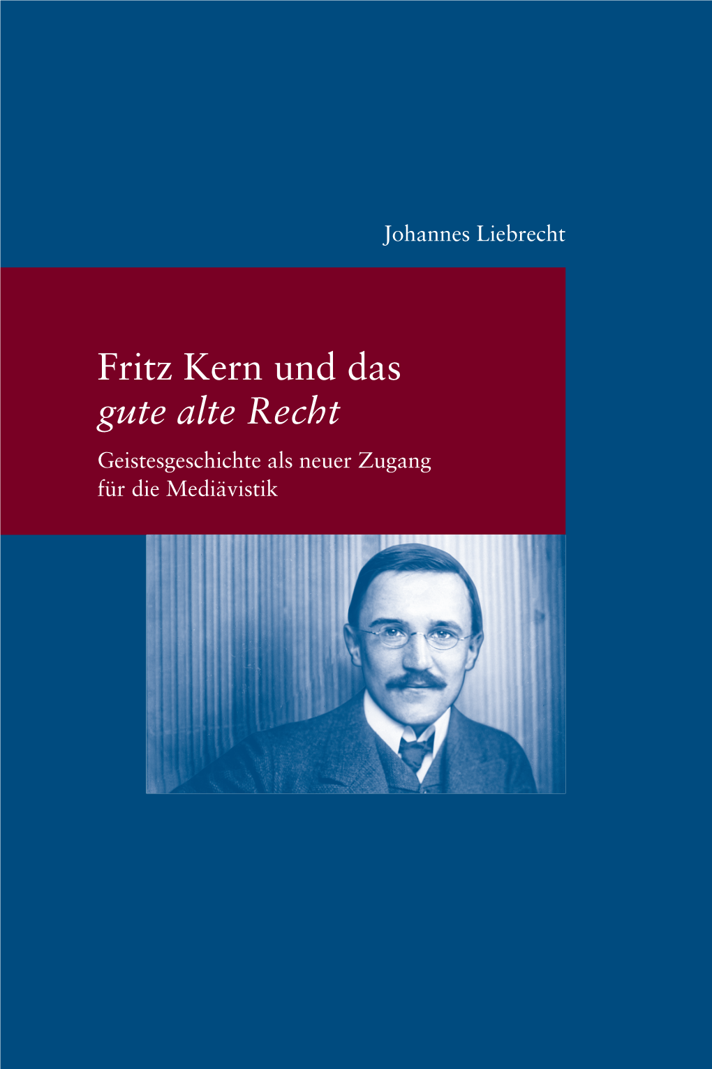 Fritz Kern Und Das "Gute Alte Recht"