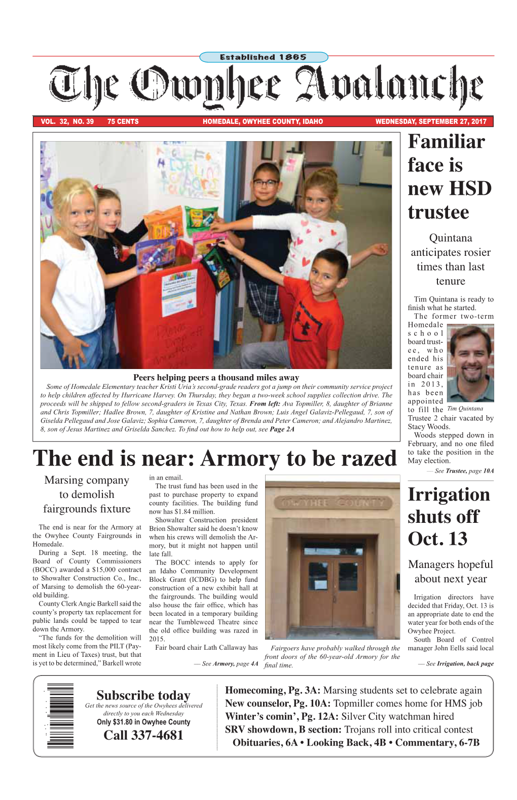 HOMEDALE, OWYHEE COUNTY, IDAHO WEDNESDAY, SEPTEMBER 27, 2017 Familiar Face Is New HSD Trustee Quintana Anticipates Rosier Times Than Last Tenure