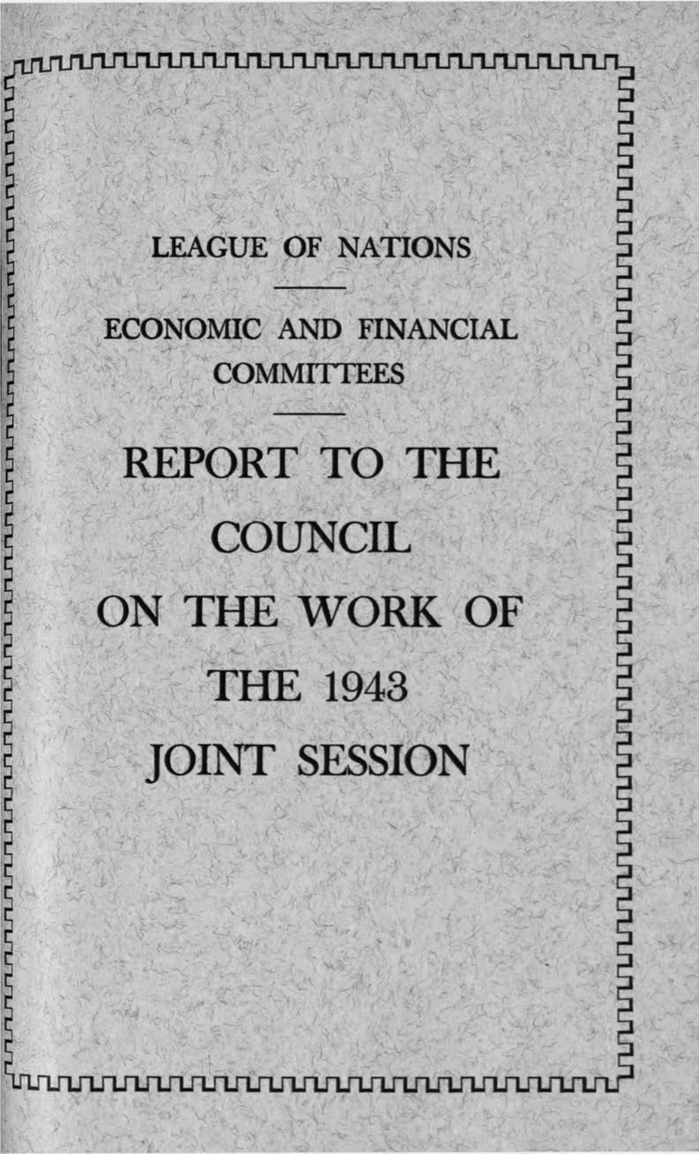REPORT to 'FHE COUNCIL on the WORK of TPIE 1943 Jojnr SESSION COMMUNICATED to the COUNCIL AND