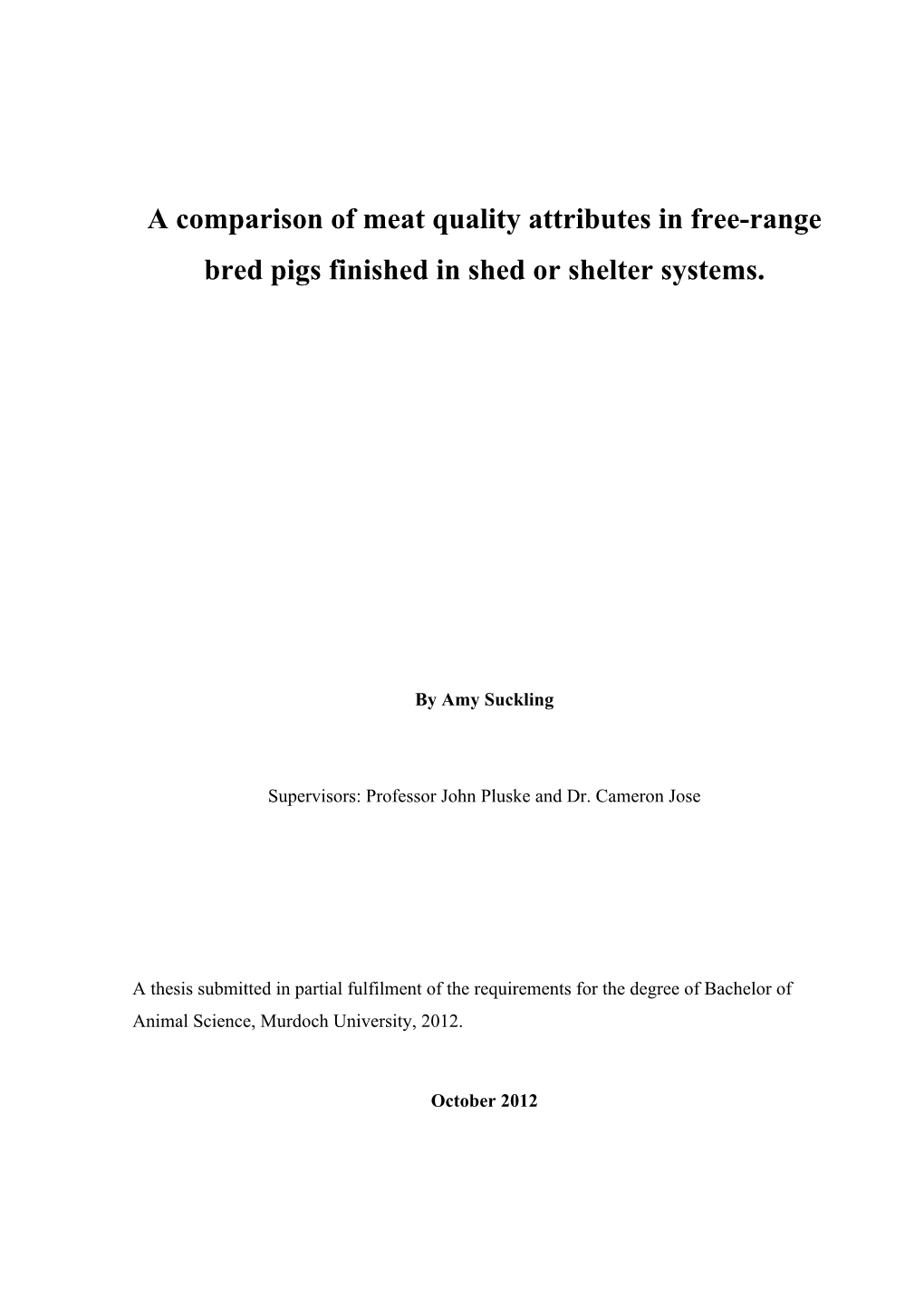 A Comparison of Meat Quality Attributes in Free-Range Bred Pigs Finished in Shed Or Shelter Systems