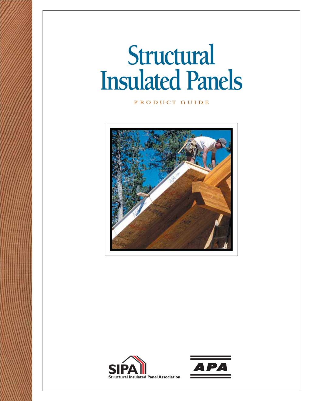 Structural Insulated Panels PRODUCT GUIDE WOOD the Natural Choice