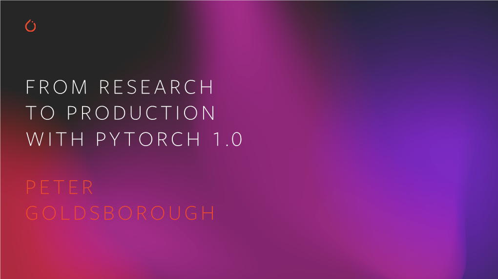 From Research to Production with Pytorch 1.0