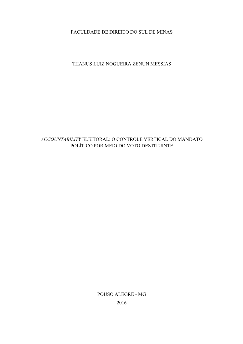 Faculdade De Direito Do Sul De Minas Thanus Luiz Nogueira Zenun Messias Accountability Eleitoral: O Controle Vertical Do Mandato