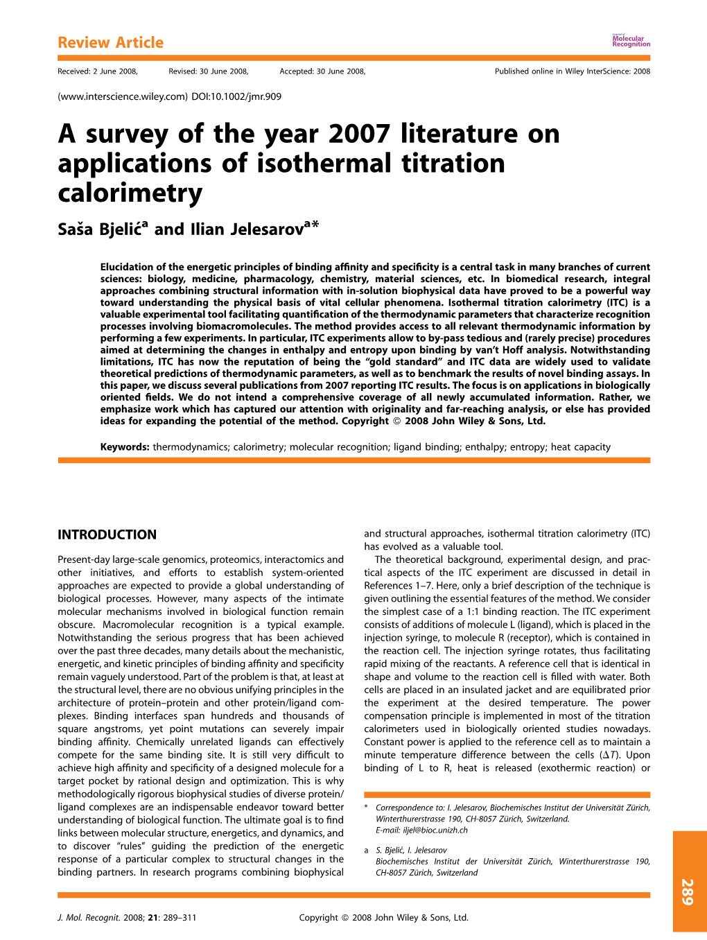 A Survey of the Year 2007 Literature on Applications of Isothermal Titration Calorimetry Sasˇa Bjelic´A and Ilian Jelesarova*