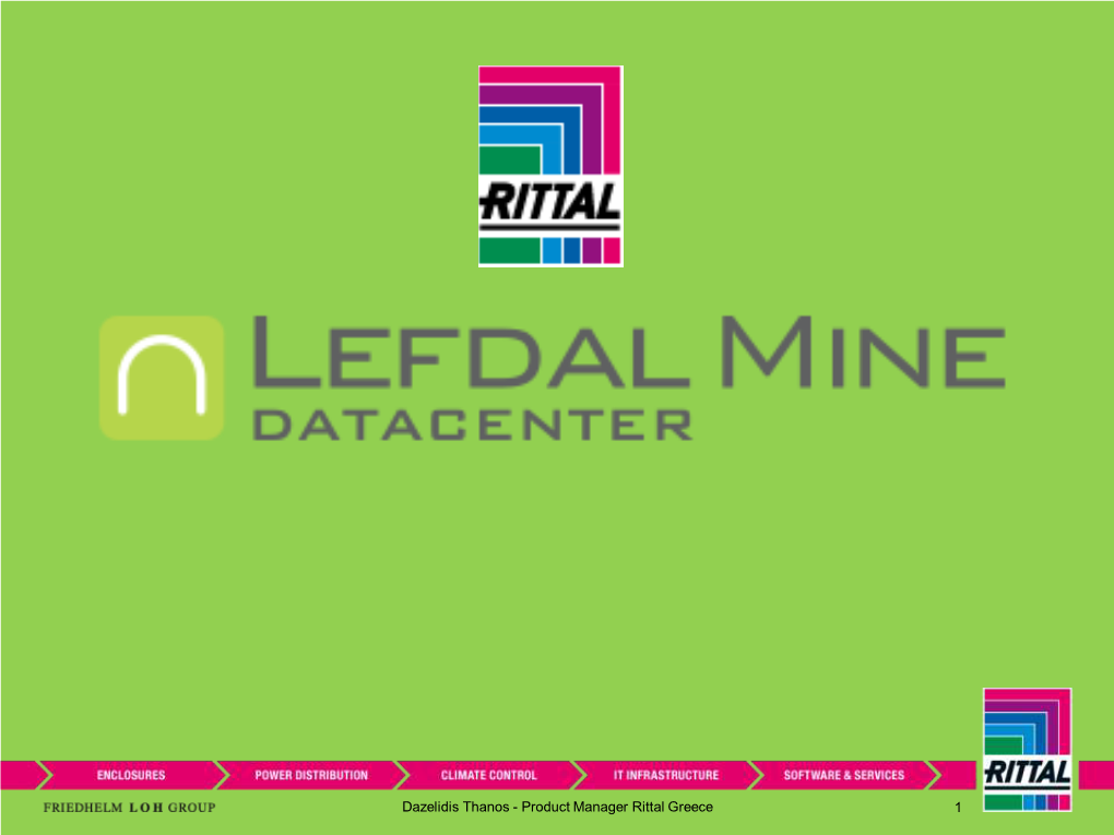 Dazelidis Thanos - Product Manager Rittal Greece 1 Facility Location