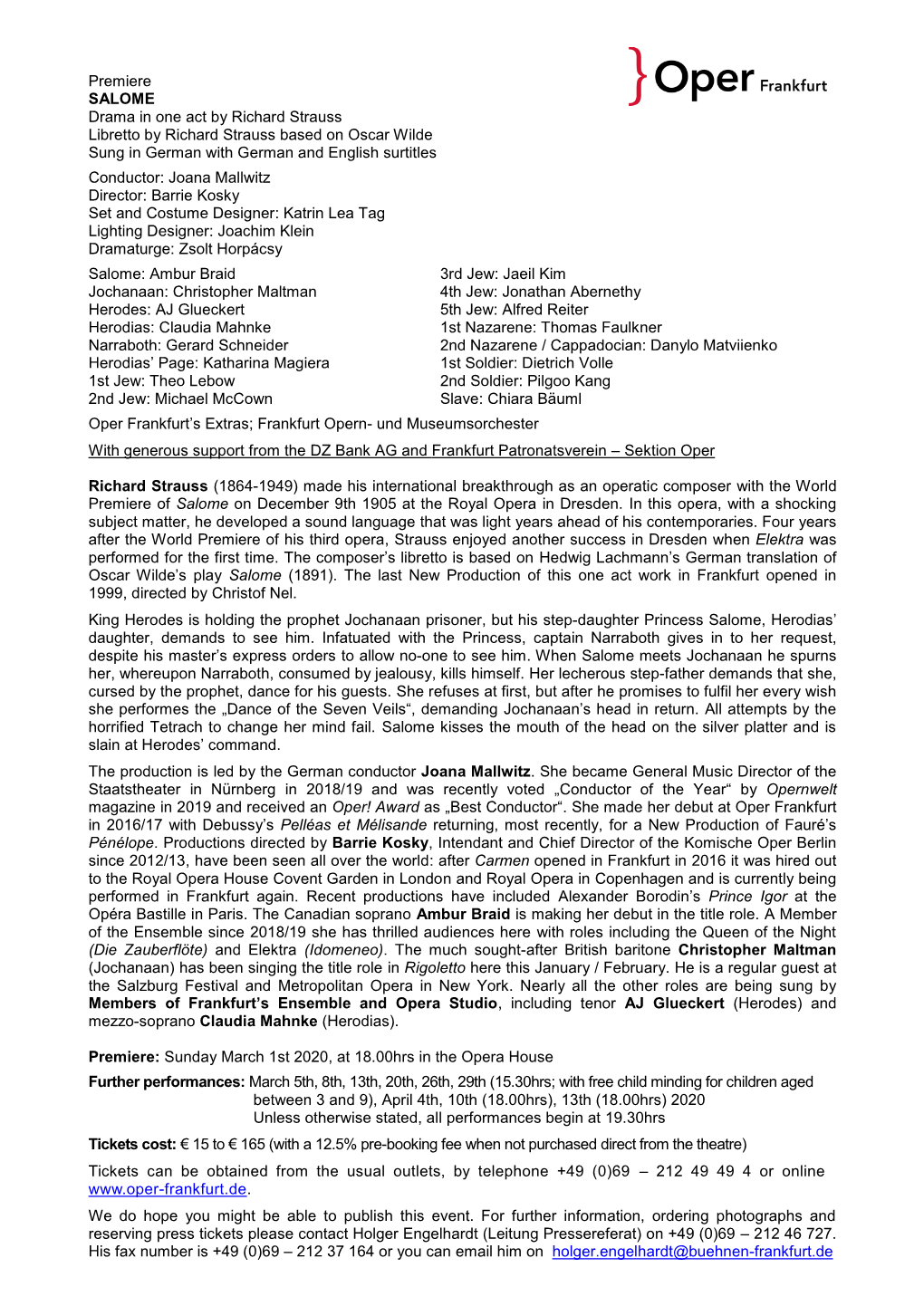 Premiere SALOME Drama in One Act by Richard Strauss Libretto by Richard Strauss Based on Oscar Wilde Sung in German with German and English Surtitles