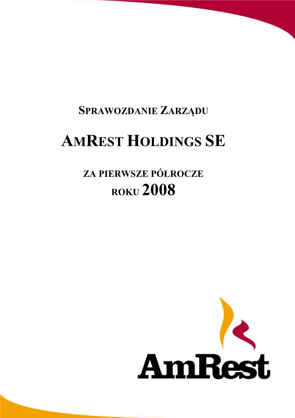 Amrest Sprawozdanie Zarządu H1 2008