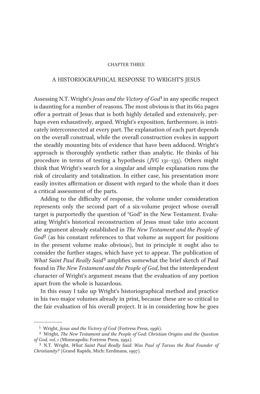 A Historiographical Response to Wright's Jesus Assessing N.T. Wright's Jesus and the Victory of God1 in Any Specific Respect