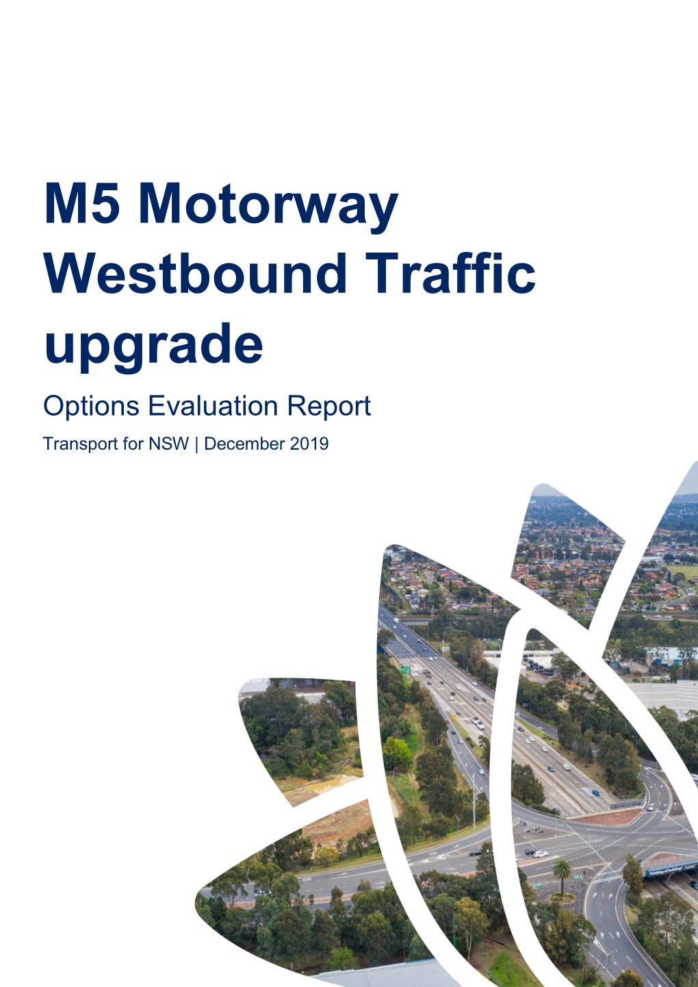 M5 Motorway Westbound Traffic Upgrade Options Evaluation Report Transport for NSW | December 2019