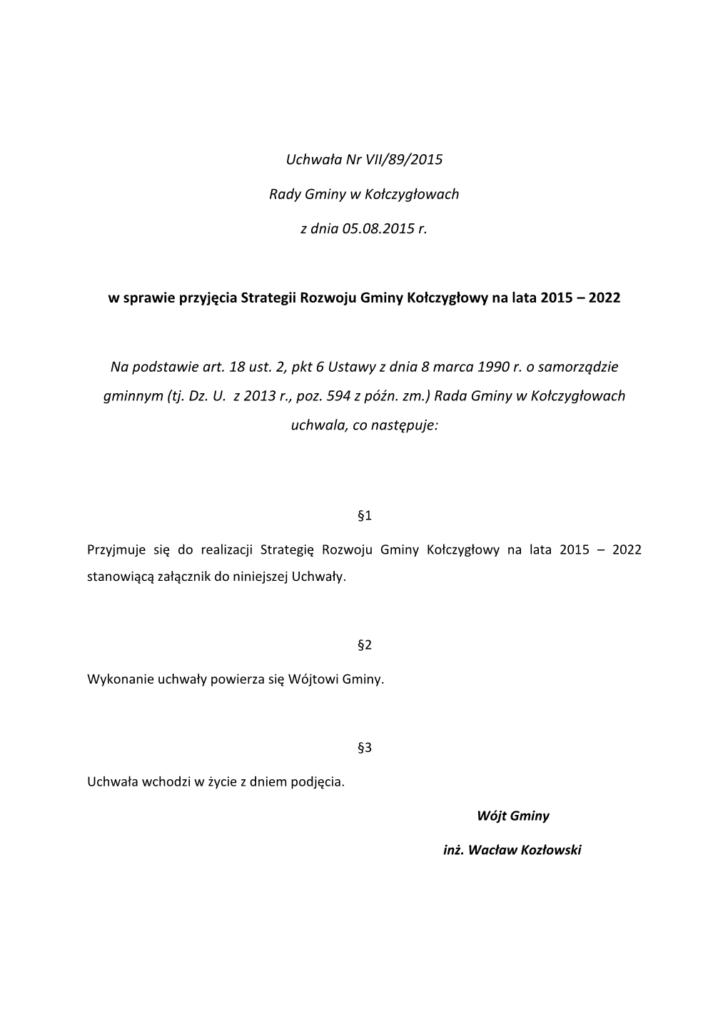 Uchwała Nr VII/89/2015 Rady Gminy W Kołczygłowach Z Dnia 05.08.2015