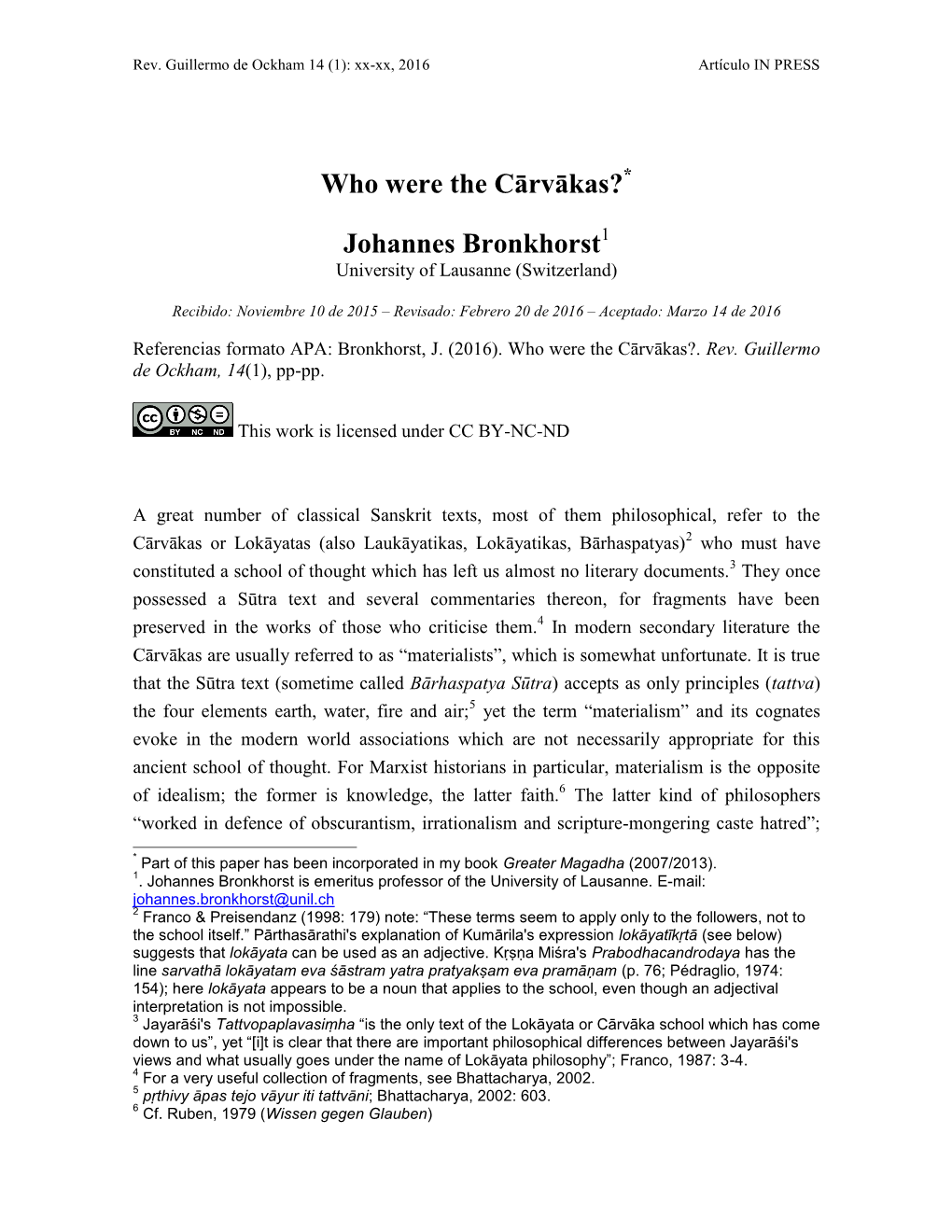 Who Were the Cārvākas?* Johannes Bronkhorst