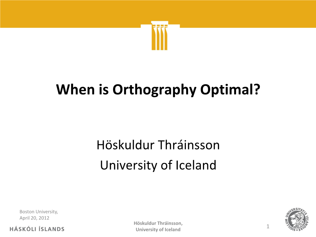 When Is Orthography Optimal?