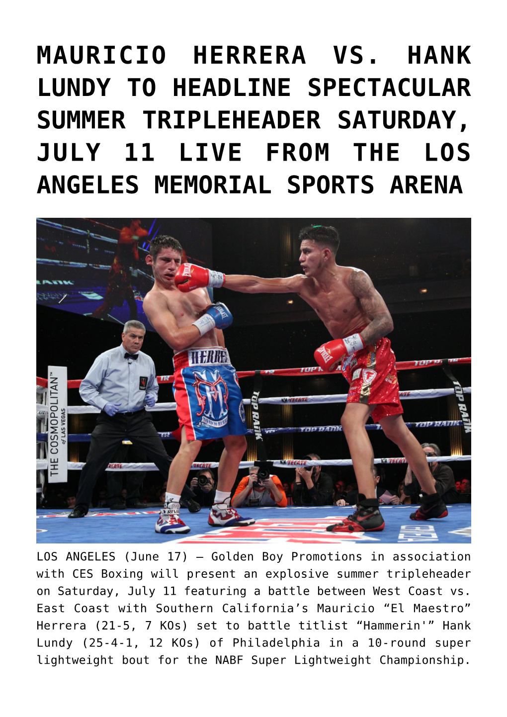 Mauricio Herrera Vs. Hank Lundy to Headline Spectacular Summer Tripleheader Saturday, July 11 Live from the Los Angeles Memorial Sports Arena