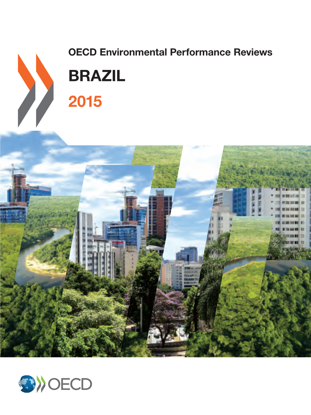 OECD Environmental Performance Reviews: Brazil 2015 This Work Is Published on the Responsibility of the Secretary-General of the OECD