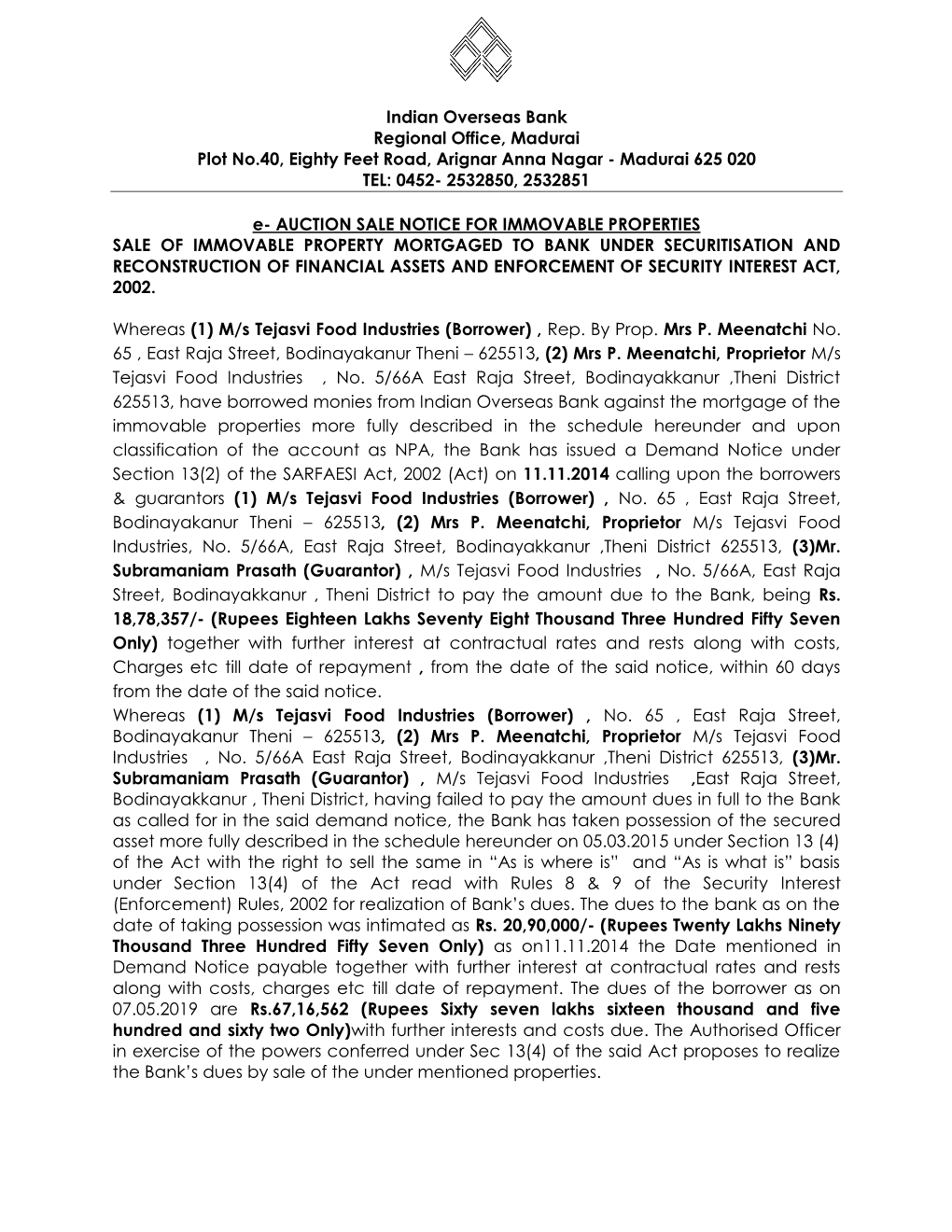 Indian Overseas Bank Regional Office, Madurai Plot No.40, Eighty Feet Road, Arignar Anna Nagar - Madurai 625 020 TEL: 0452- 2532850, 2532851