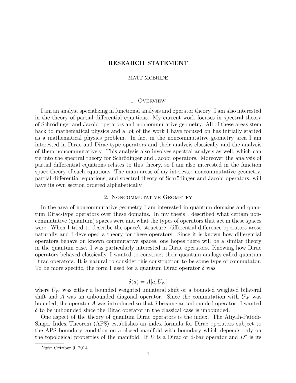 RESEARCH STATEMENT 1. Overview I Am an Analyst Specializing in Functional Analysis and Operator Theory. I Am Also Interested In