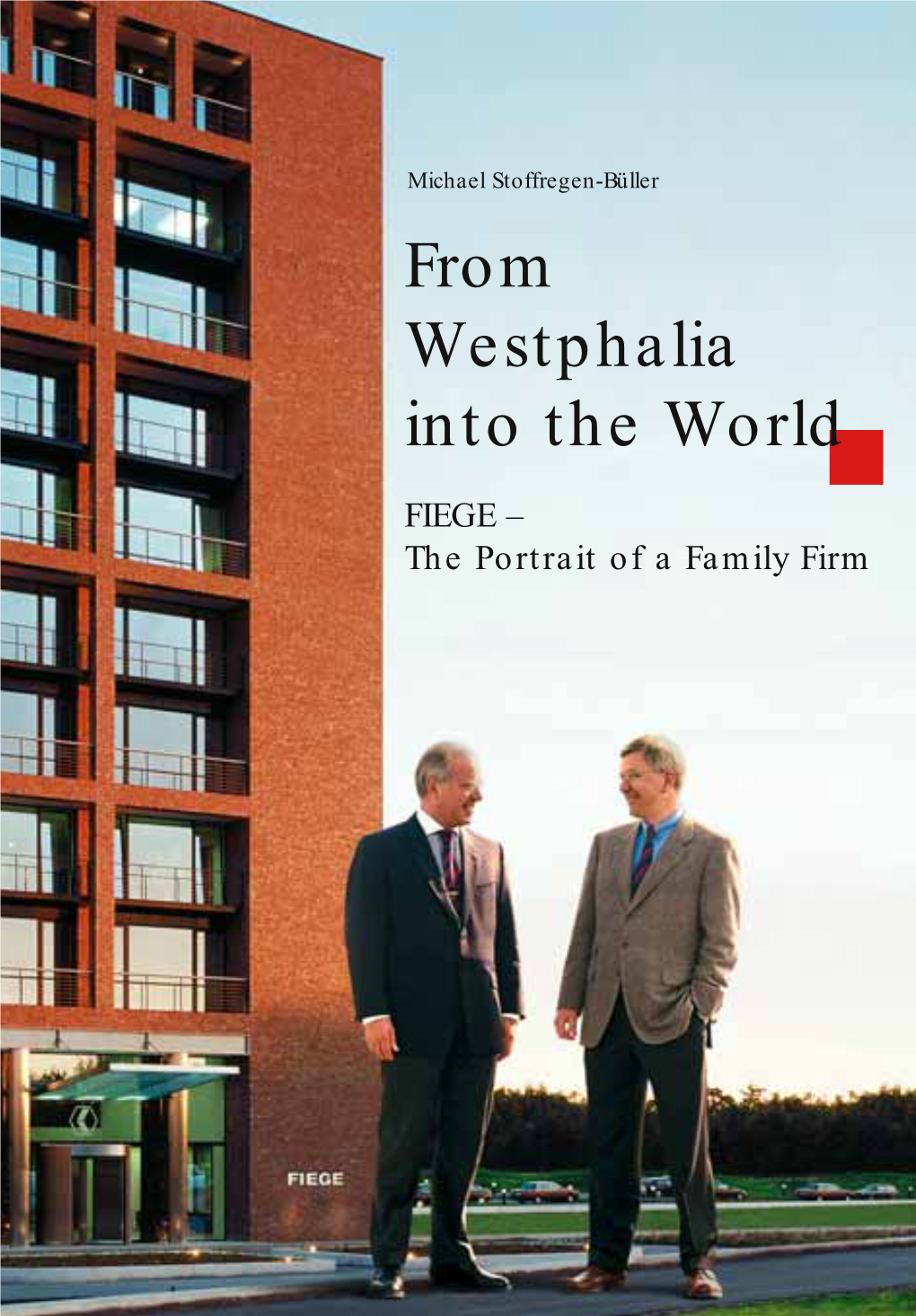 From Westphalia Into the World Westphalia from Michael Stoffregen-Büller From