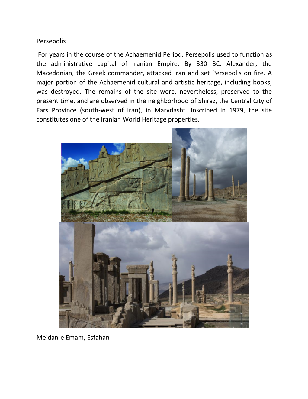 Persepolis for Years in the Course of the Achaemenid Period, Persepolis Used to Function As the Administrative Capital of Iranian Empire