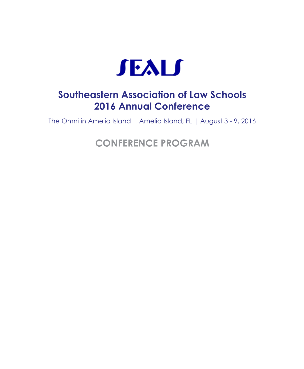 Southeastern Association of Law Schools 2016 Annual Conference the Omni in Amelia Island | Amelia Island, FL | August 3 - 9, 2016